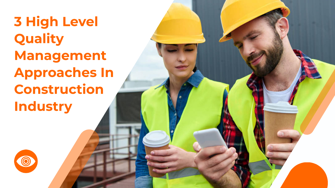 3 High Quality Management Approaches In Construction Industry